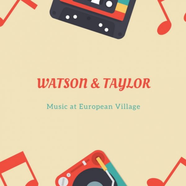 Live Music, Watson & Taylor | European Village